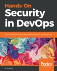 Hands-On Security in DevOps : Ensure continuous security, deployment, and delivery with DevSecOps - Book