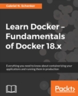 Learn Docker - Fundamentals of Docker 18.x - Book