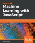 Hands-on Machine Learning with JavaScript - Book
