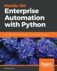 Hands-On Enterprise Automation with Python. - Book