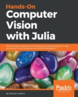 Hands-On Computer Vision with Julia - Book