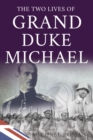 The Two Lives of Grand Duke Michael - eBook