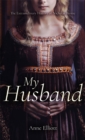 My Husband : The Extraordinary History of Nicholas Brome - eBook