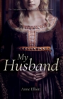 My Husband : The Extraordinary History of Nicholas Brome - Book