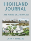 Highland Journal : 1. The Making of a Hillwalker - Book