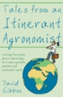 Tales from an Itinerant Agronomist : Learning from people, places and writings for a more equitable, systemic and sustainable world - Book