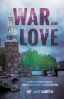War and Love : A family’s testament of anguish, endurance and devotion in occupied Amsterdam - Book