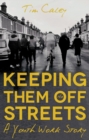 Keeping Them Off The Streets : A Youth Work Story - Book