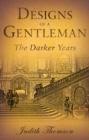 Designs of a Gentleman : The Darker Years - Book