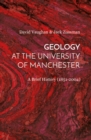 Geology at the University of Manchester : A Brief History (1851-2004) - Book