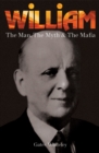 William: The Man, The Myth & The Mafia - Book