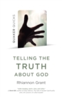 Quaker Quicks - Telling the Truth About God : Quaker approaches to theology - Book