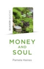 Quaker Quicks - Money and Soul : Quaker Faith and Practice and the Economy - eBook