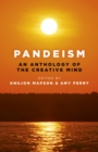 Pandeism: An Anthology of the Creative Mind : An exploration of the creativity of the human mind - Book