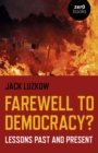 Farewell to Democracy? : Lessons Past and Present - eBook
