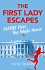 First Lady Escapes, The : FLOTUS Flees the White House - Book