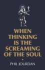 When Thinking is the Screaming of the Soul : a non-story - Book
