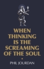 When Thinking is the Screaming of the Soul : a non-story - eBook