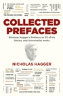 Collected Prefaces : Nicholas Hagger's Prefaces to 55 of his literary and Universalist works - Book