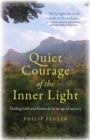 Quiet Courage of the Inner Light : Finding faith and fortitude in an age of anxiety - Book