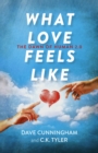 What Love Feels Like : The Dawn of Human 2.0 - eBook