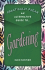 Practically Pagan - An Alternative Guide to Gardening - Book