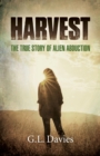Harvest : The True Story of Alien Abduction - eBook