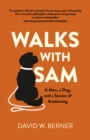 Walks With Sam : A Man, a Dog, and a Season of Awakening - eBook