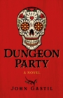 Dungeon Party : A novel - Book