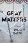 Gray Matters : A novel - Book
