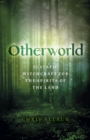 Otherworld : Ecstatic Witchcraft for the Spirits of the Land - eBook