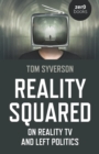 Reality Squared : On Reality TV and Left Politics - eBook