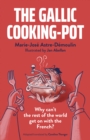 Gallic Cooking-Pot: Why cant the rest of the world get with the French? - Book