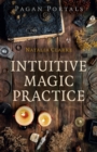 Pagan Portals - Intuitive Magic Practice - eBook