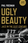 Ugly Beauty: Jazz in the 21st Century - eBook