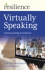 Resilience: Virtually Speaking : Communicating at a Distance - Book