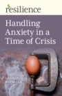 Resilience: Handling Anxiety in a Time of Crisis - Book