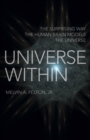Universe Within : The Surprising Way the Human Brain Models the Universe - Book