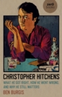 Christopher Hitchens : What He Got Right, How He Went Wrong, and Why He Still Matters - eBook