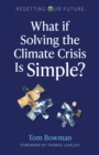 Resetting Our Future: What If Solving the Climate Crisis Is Simple? - Book