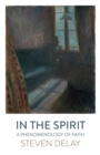 In the Spirit : A Phenomenology of Faith - eBook
