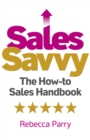 Sales Savvy : The How-to Sales Handbook - eBook