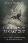 Conform or Be Cast Out : The (Literal) Demonization of Nonconformists - eBook