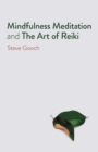 Mindfulness Meditation and The Art of Reiki - The Road to Liberation - Book