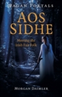 Pagan Portals - Aos Sidhe : Meeting the Irish Fair Folk - eBook