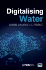 Digitalising Water: Sharing Singapore's Experience - Book