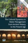 The Cultural Dynamics in Water Management from Ancient History to the Present Age - Book
