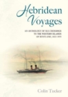 Hebridean Voyages : An Anthology of Sea Crossings to the Western Islands of Scotland, 1822-1955 - Book