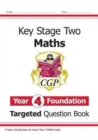 KS2 Maths Year 4 Foundation Targeted Question Book - Book