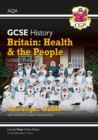 GCSE History AQA Topic Guide - Britain: Health and the People: c1000-Present Day: for the 2024 and 2025 exams - Book